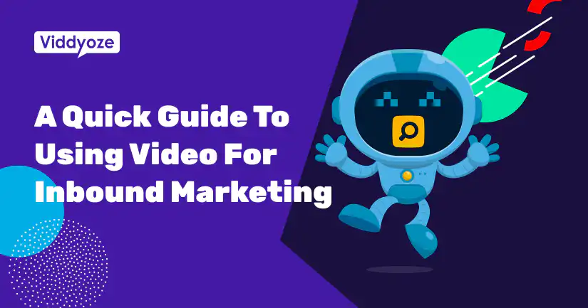 A Quick Guide To Using Video For Inbound Marketing