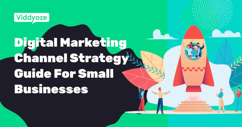 Digital Marketing Channel Strategy Guide For Small Businesses