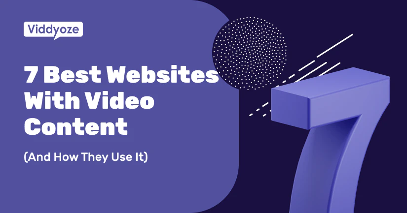 7 Best Websites With Video Content (And How They Use It)