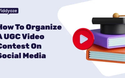 How To Organize A UGC Video Contest On Social Media