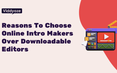 5 Benefits of Using an Intro Maker Online Instead of a Downloadable Video Editor