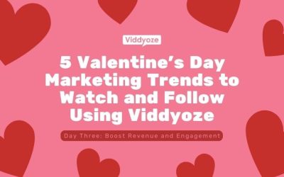 5 Valentine’s Day Marketing Trends to Watch and Follow Using Viddyoze