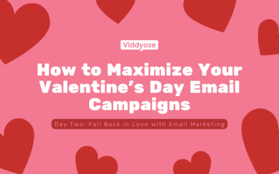 How to Maximize Your Valentine’s Day Email Campaigns